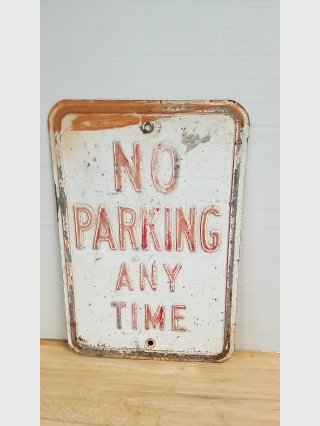 Vintage No Parking Any Time Sign 18 by 12 inch 