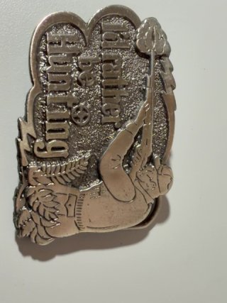 Item #511 — I'd Rather Be Hunting Hunter Guns Vintage 1978 The Great American Belt Buckle