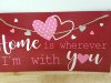 Item #159 — New 'Home is Wherever I'm With You' Sign 12 by 7 inch